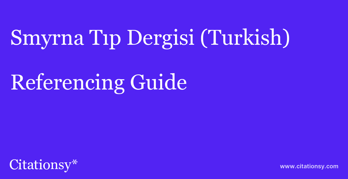 cite Smyrna Tıp Dergisi (Turkish)  — Referencing Guide